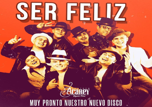 Septeto Acarey muy pronto estrenará su nuevo disco “Ser Feliz”
