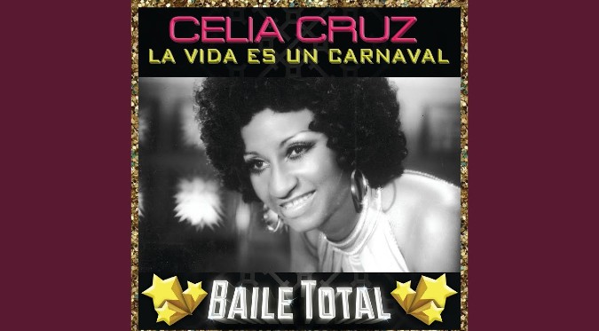 La vida es un carnaval - Celia Cruz