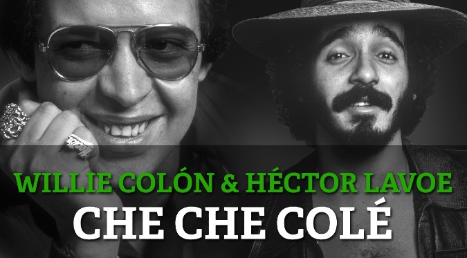 Ché Ché Colé - Héctor Lavoe y Willie Colón